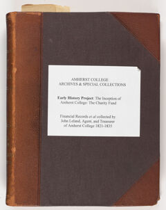 Thumbnail for Volume of records kept by John Leland regarding Amherst College finances and funds, 1821-1835 - Image 1