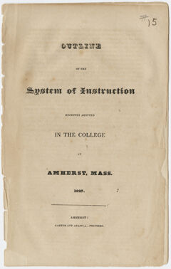 Thumbnail for Outline of the system of instruction recently adopted in the college at Amherst, Mass. 1827 - Image 1