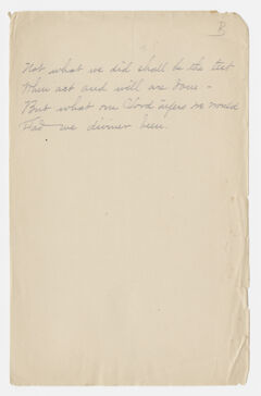 Thumbnail for Transcription of Emily Dickinson's "Not what we did shall be the test" - Image 1