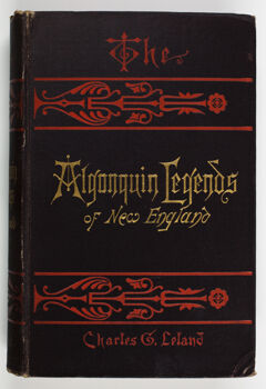 Thumbnail for The Algonquin legends of New England, or, Myths and folk lore of the Micmac, Passamaquoddy, and Penobscot tribes - Image 1