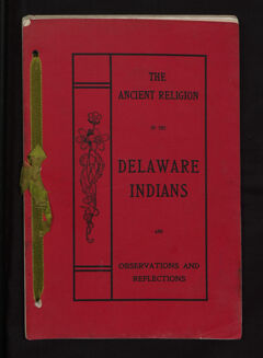 Thumbnail for The ancient religion of the Delaware Indians and observations and reflections - Image 1
