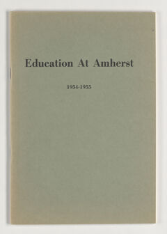 Thumbnail for Education at Amherst: A student evaluation of the Amherst Curriculum, 1954-1955 - Image 1